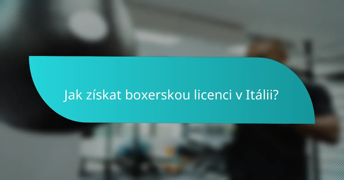 Jak získat boxerskou licenci v Itálii?