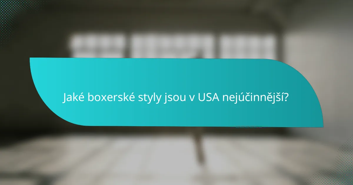 Jaké boxerské styly jsou v USA nejúčinnější?