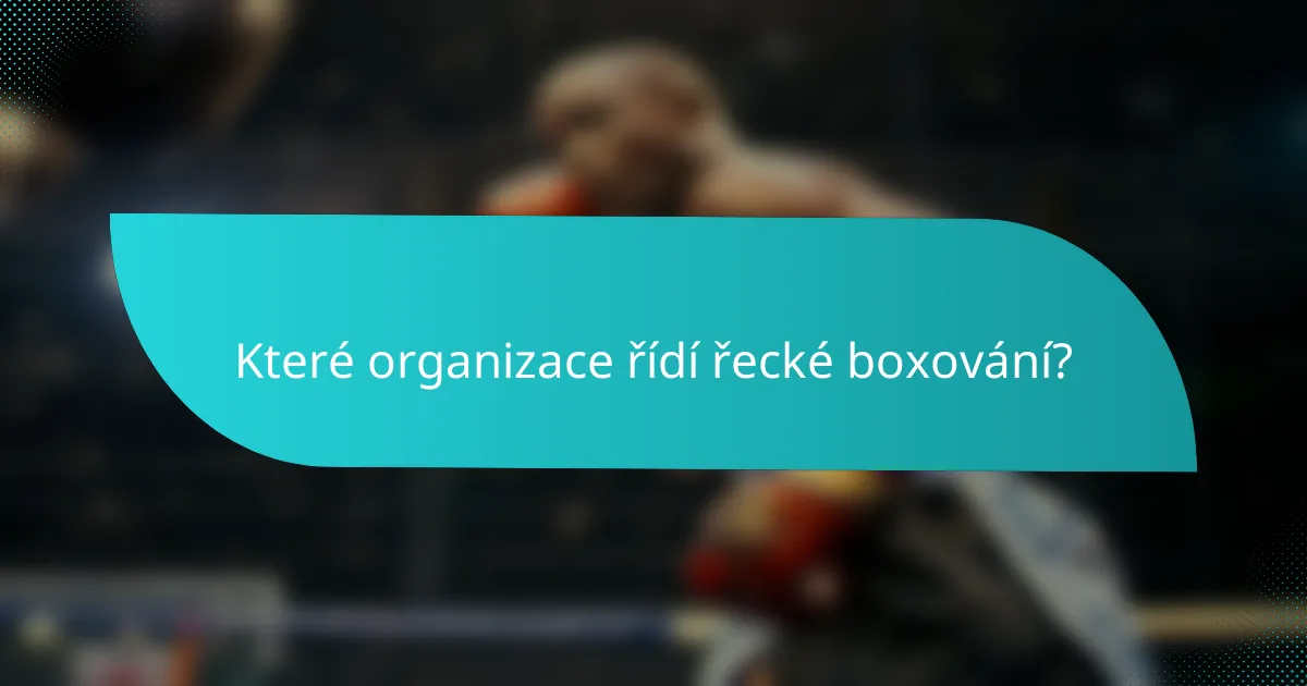 Které organizace řídí řecké boxování?