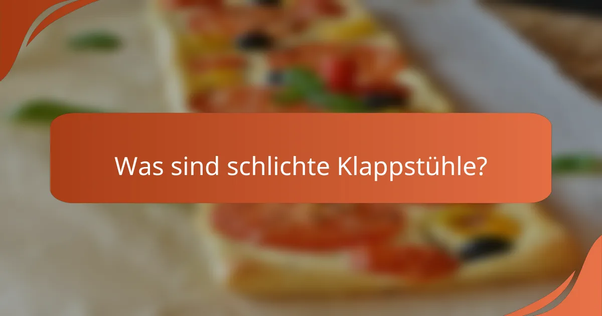 Was sind schlichte Klappstühle?